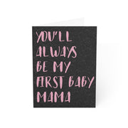 You'll Always be My First Baby Mama (Happy Birthday)