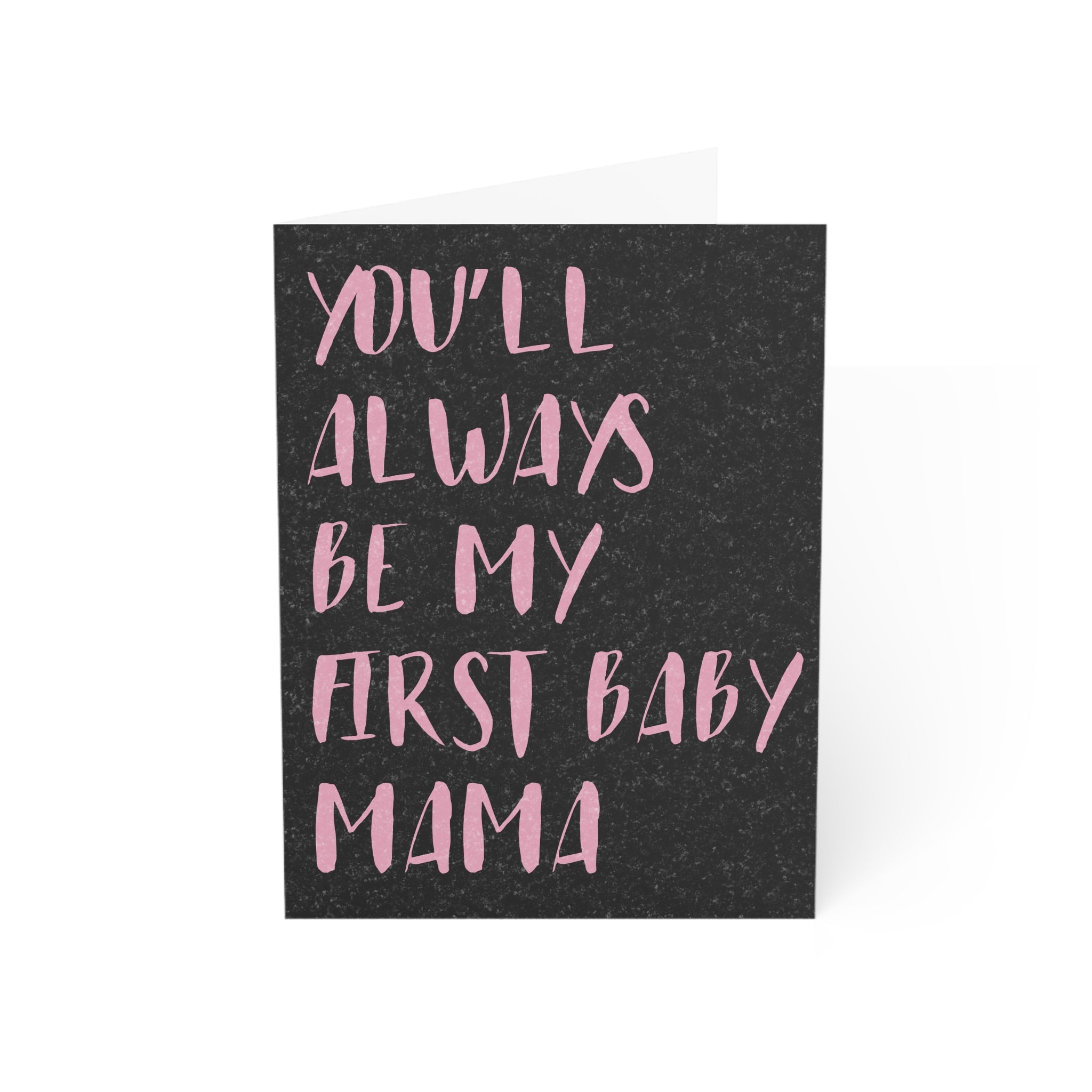 You'll Always be My First Baby Mama (Happy Birthday)