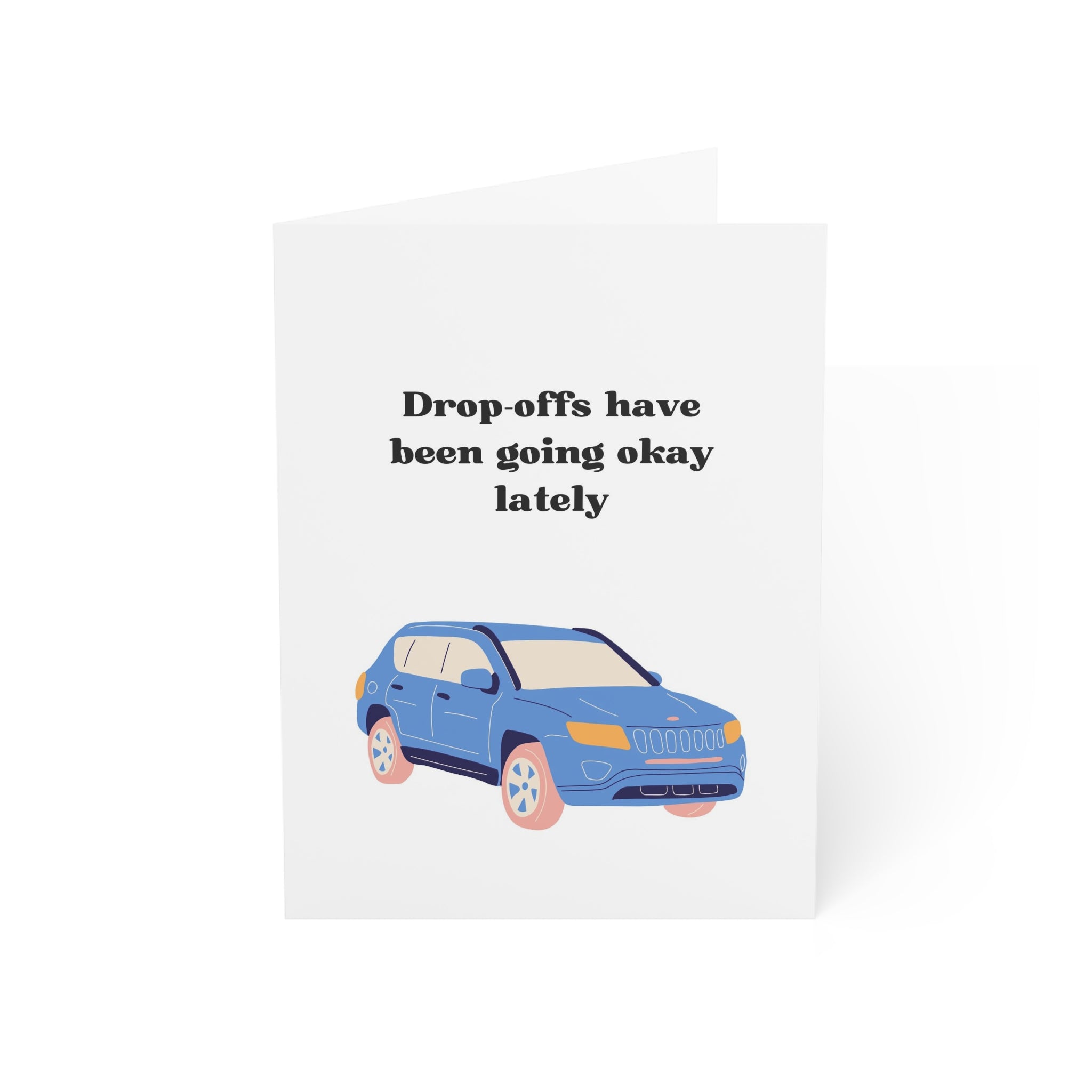Drop Offs Have Been Going Okay Lately Happy Birthday Card